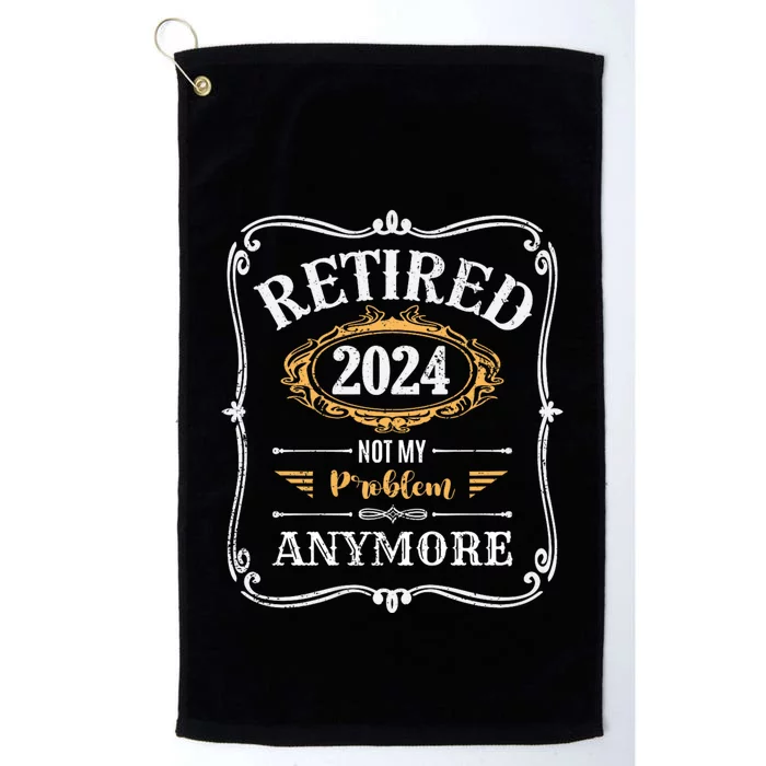 Legend Has Retired 2024 Not My Problem Anymore Platinum Collection Golf Towel