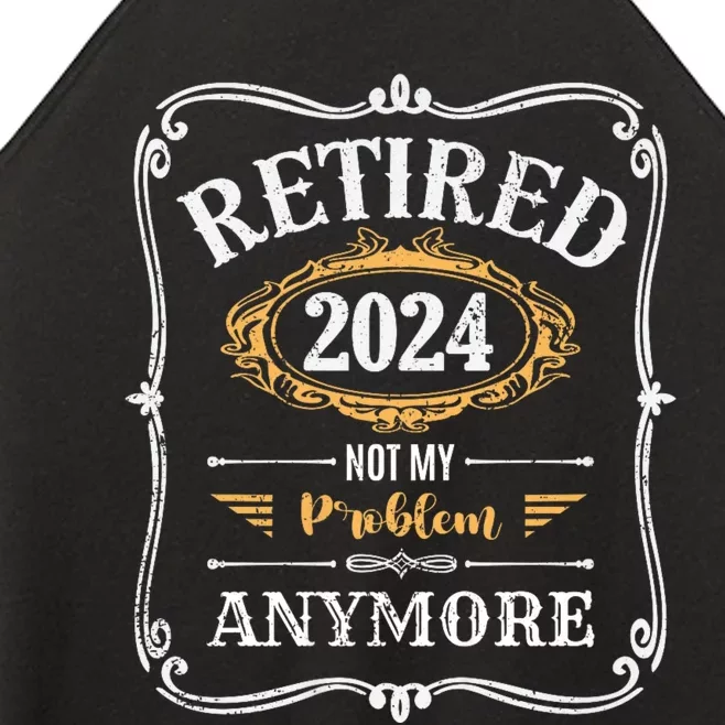 Legend Has Retired 2024 Not My Problem Anymore Women’s Perfect Tri Rocker Tank