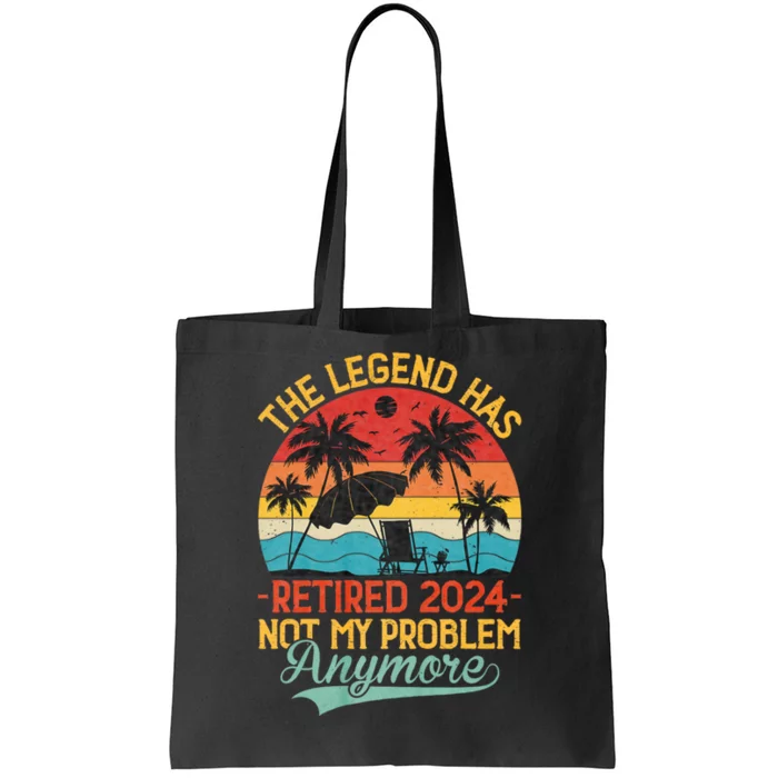 Legend Has Retired 2024 Not My Problem Anymore Tote Bag