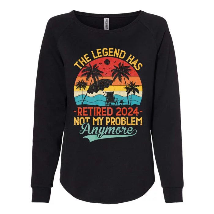 Legend Has Retired 2024 Not My Problem Anymore Womens California Wash Sweatshirt