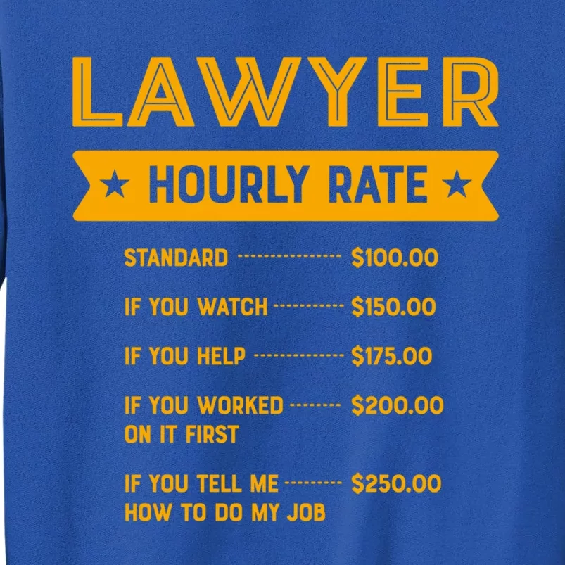 Lawyer Hourly Rate Labour Day Attorney Workers Day Gift Sweatshirt