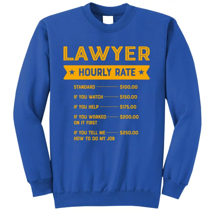 Lawyer Hourly Rate Labour Day Attorney Workers Day Gift Sweatshirt