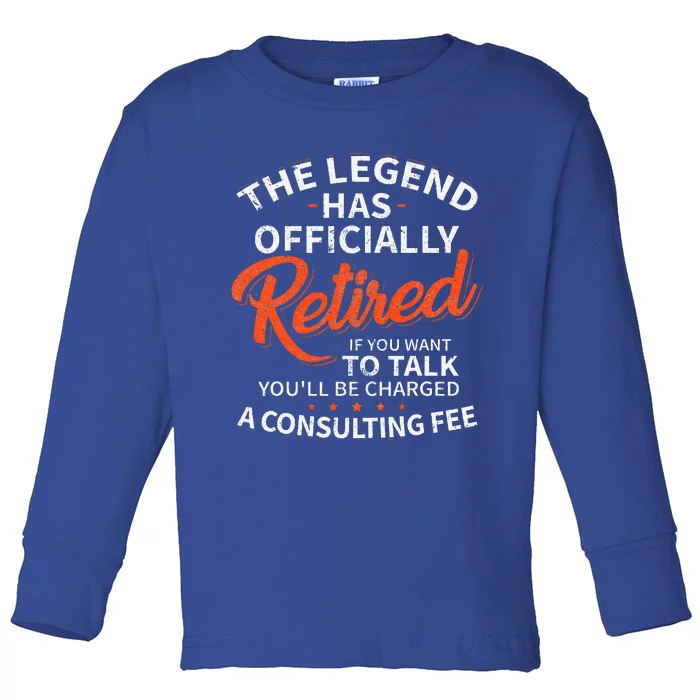 Legend Has Retired Party Toddler Long Sleeve Shirt