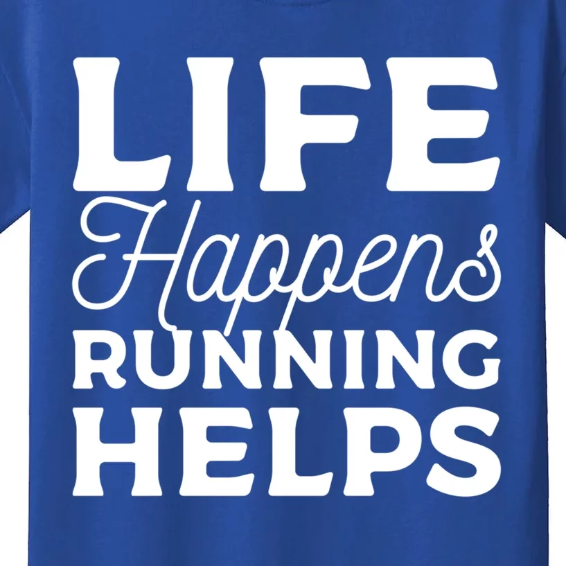 Life Happens Running Helps Marathon Marathoner Gift Kids T-Shirt