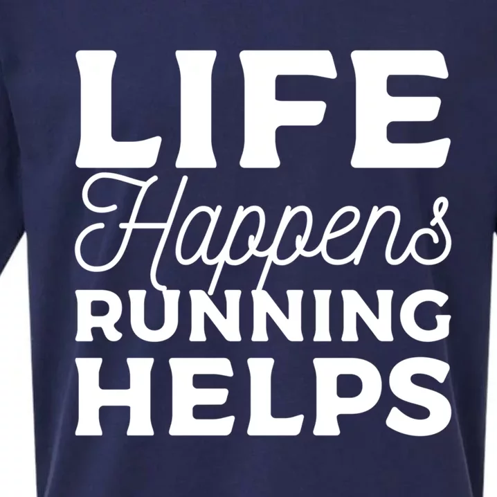 Life Happens Running Helps Marathon Marathoner Gift Sueded Cloud Jersey T-Shirt