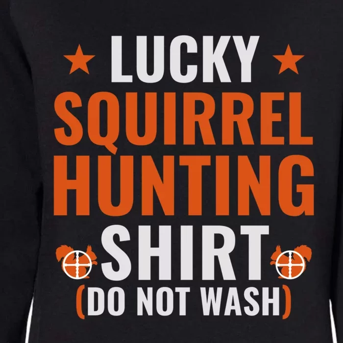 Lucky Hunting Squirrel Gift Funny Squirrel Hunter Gift Womens California Wash Sweatshirt