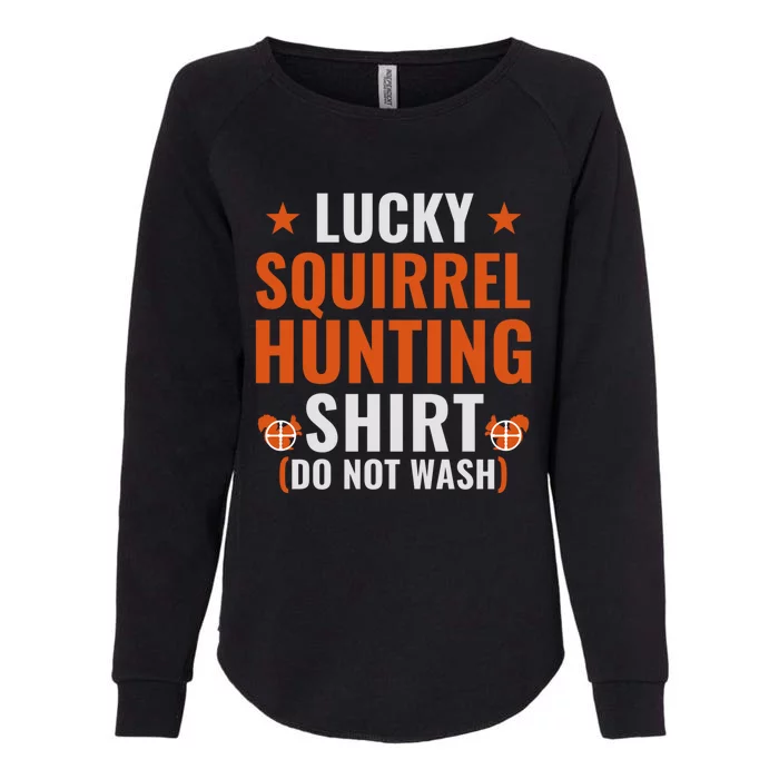 Lucky Hunting Squirrel Gift Funny Squirrel Hunter Gift Womens California Wash Sweatshirt