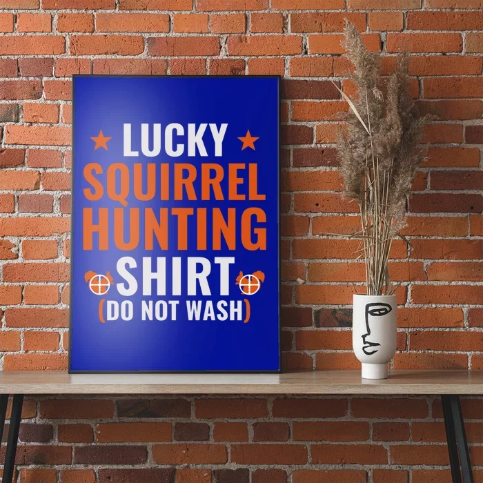 Lucky Hunting Squirrel Gift Funny Squirrel Hunter Gift Poster