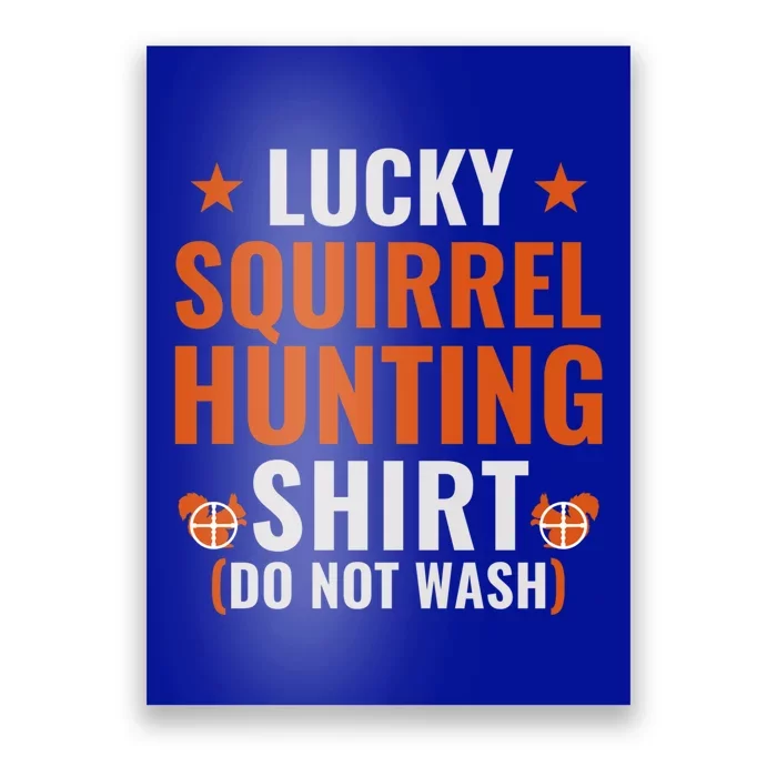 Lucky Hunting Squirrel Gift Funny Squirrel Hunter Gift Poster