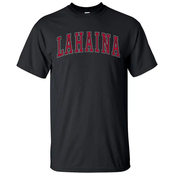 Lahaina Hawaii Souvenir Vacation Tall T-Shirt