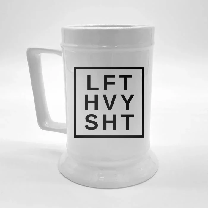 Lift Heavy Shit Front & Back Beer Stein