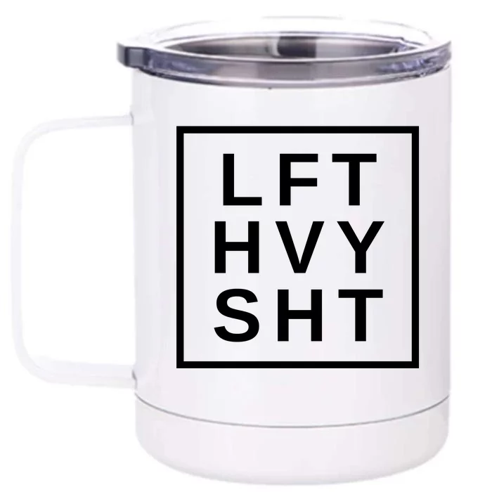 Lift Heavy Shit Front & Back 12oz Stainless Steel Tumbler Cup