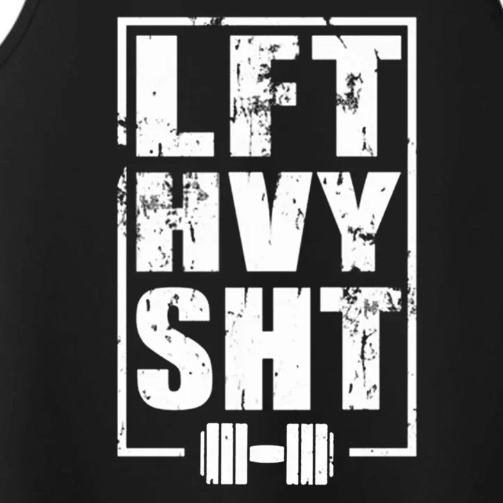 Lft Hvy Sht Lift Heavy Gym Workout Funny Gift Performance Tank