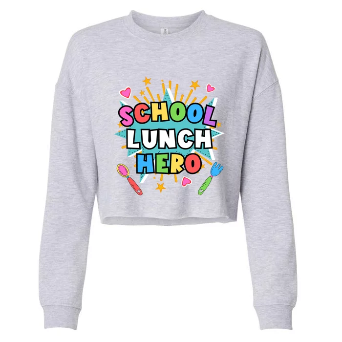 Lunch Hero Squad A Food Service Worker School Lunch Hero Great Gift Cropped Pullover Crew