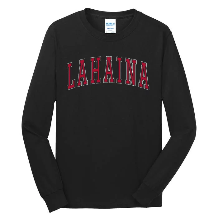 Lahaina Hawaii Souvenir Vacation College Style Text Tall Long Sleeve T-Shirt