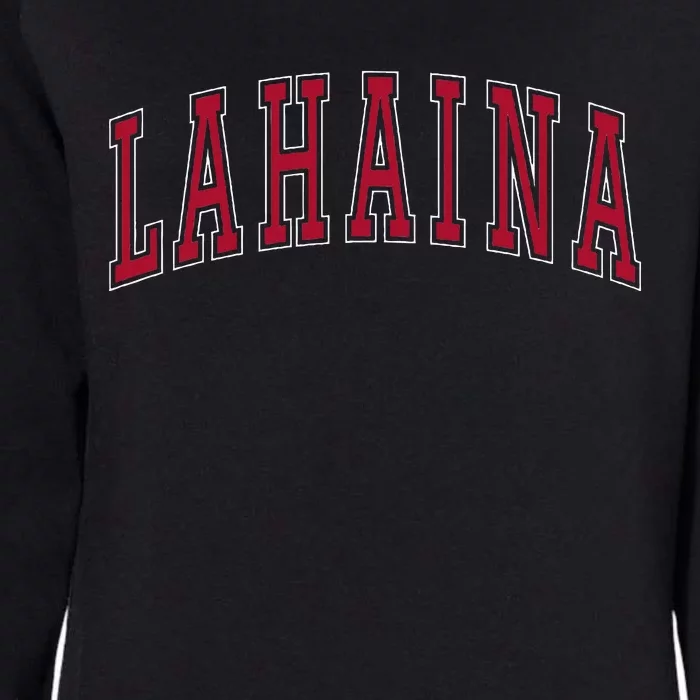 Lahaina Hawaii Souvenir Vacation College Style Text Womens California Wash Sweatshirt