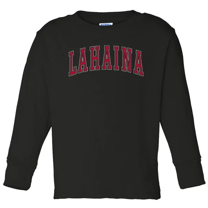 Lahaina Hawaii Souvenir Vacation College Style Text Toddler Long Sleeve Shirt