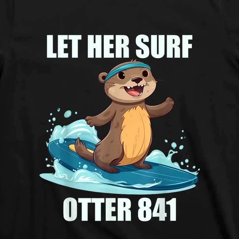 Let Her Surf Otter 841 T-Shirt