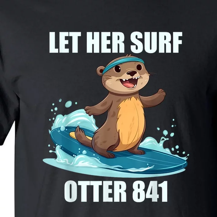 Let Her Surf Otter 841 Tall T-Shirt