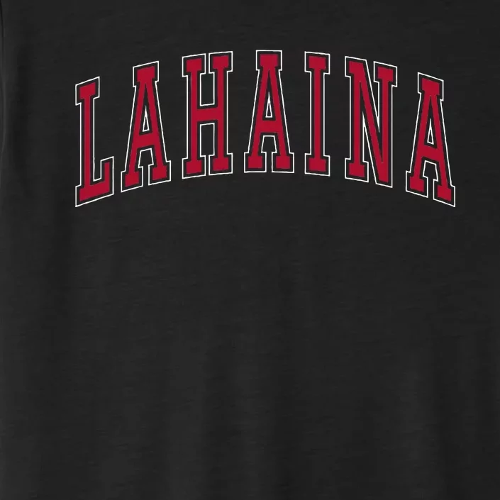 Lahaina Hawaii Souvenir Vacation College ChromaSoft Performance T-Shirt