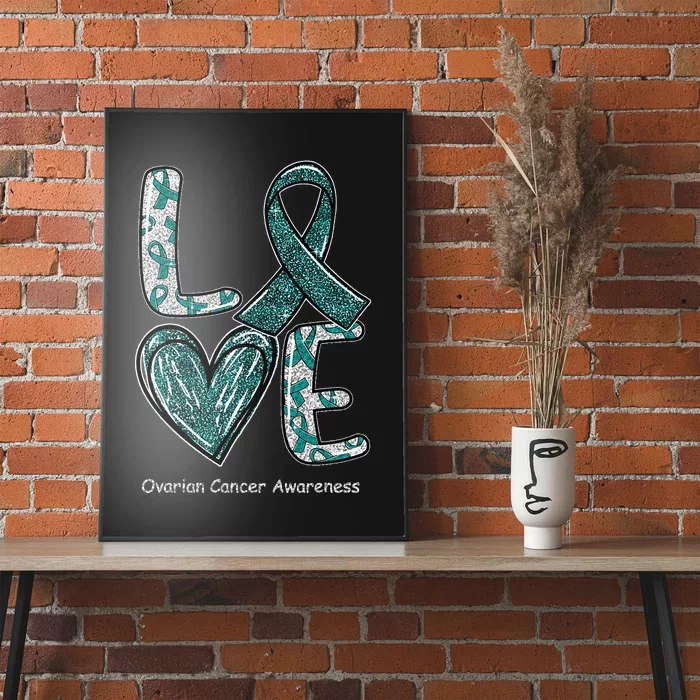 LOVE Heart Teal Ribbon Ovarian Cancer Awareness Gifts Poster