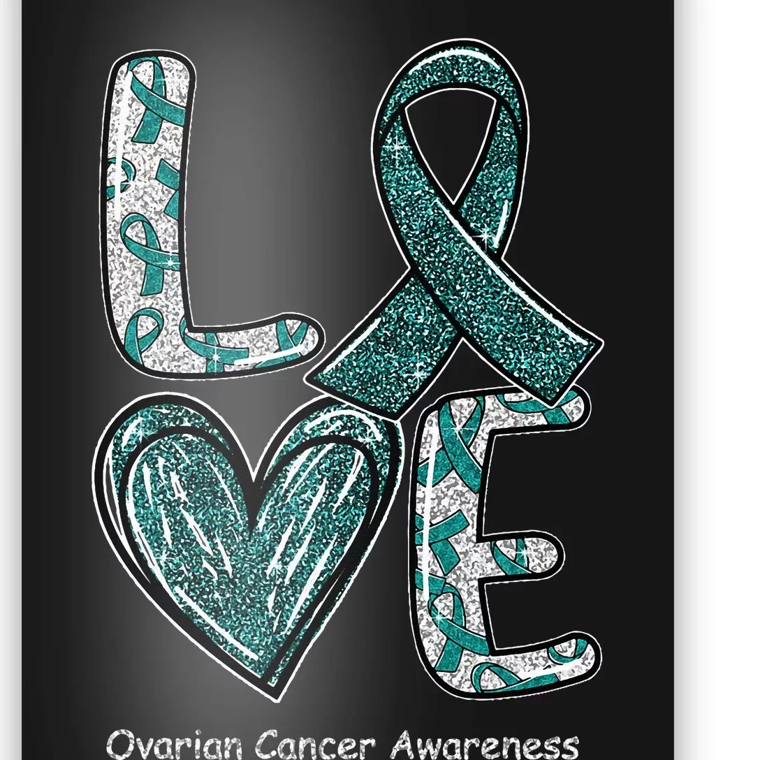 LOVE Heart Teal Ribbon Ovarian Cancer Awareness Gifts Poster