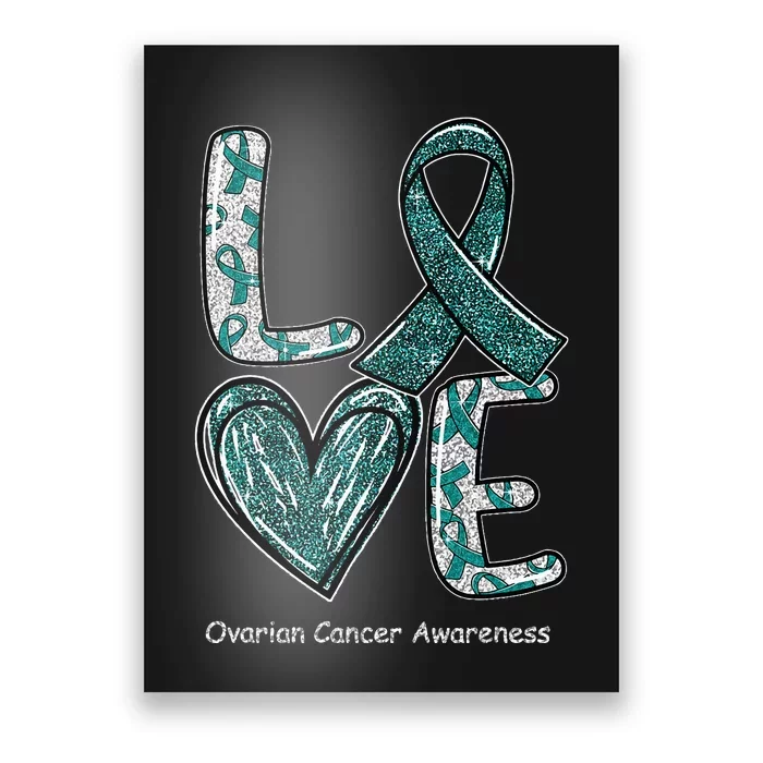 LOVE Heart Teal Ribbon Ovarian Cancer Awareness Gifts Poster