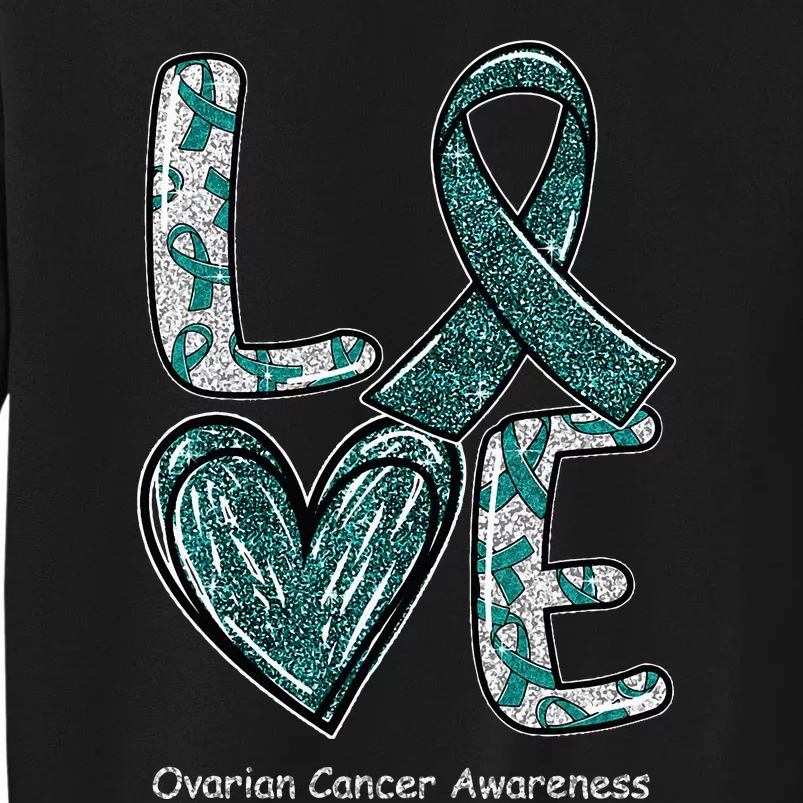 LOVE Heart Teal Ribbon Ovarian Cancer Awareness Gifts Tall Sweatshirt