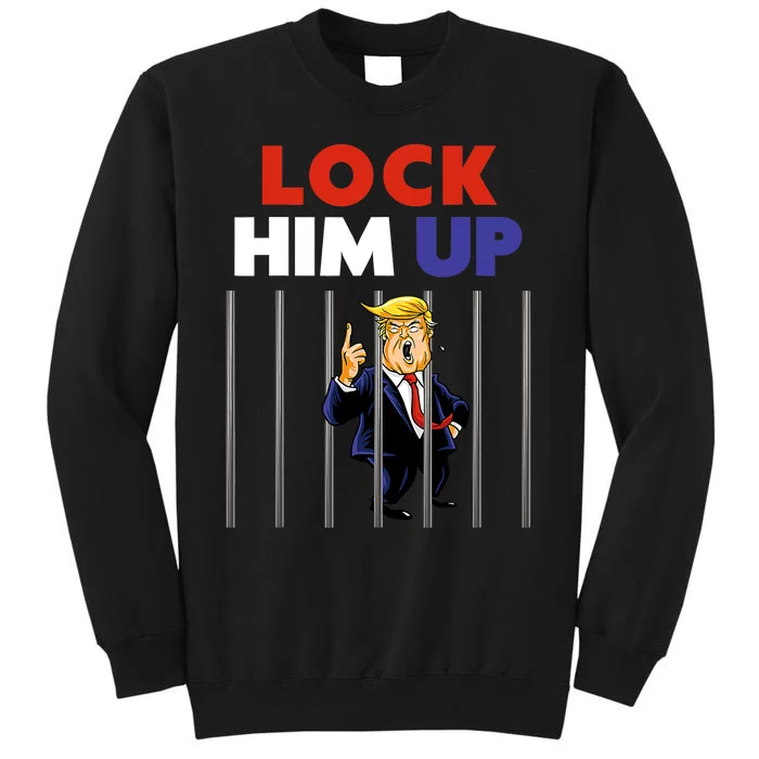 Lock Him Up Anti Trump Political Tall Sweatshirt