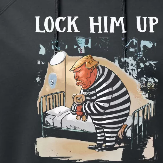 Lock Him Up Antitrump 2024 Jail Trump For Prison Performance Fleece Hoodie