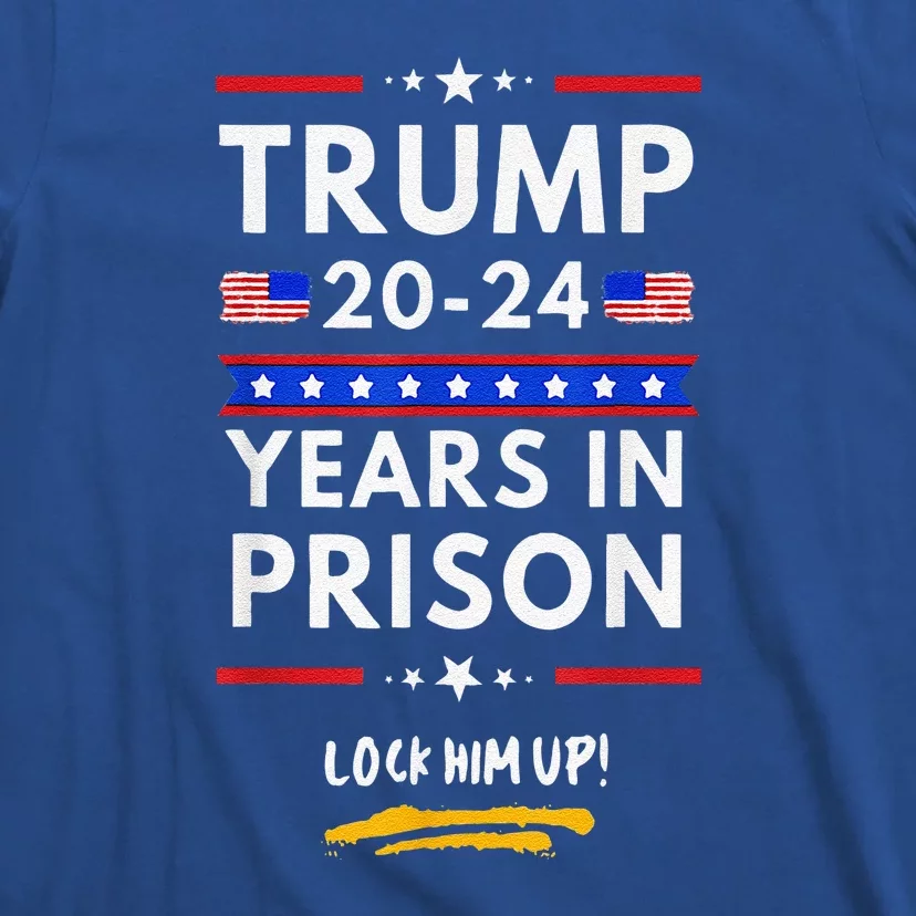 Lock Him Up 20202024 Years In Prison AntiTrump Political T-Shirt