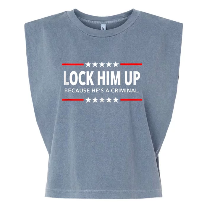 Lock Him Up Because He's A Criminal Garment-Dyed Women's Muscle Tee