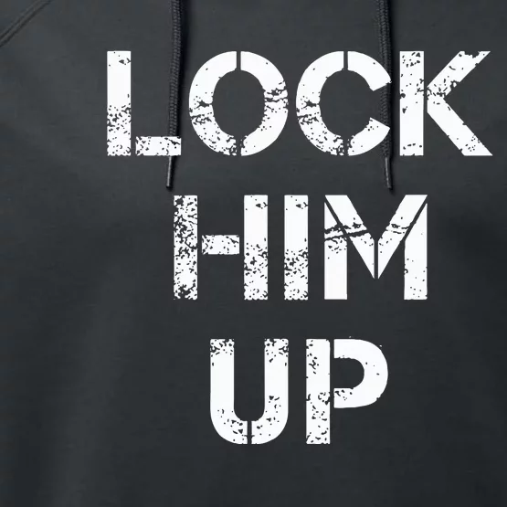 Lock Him Up Anti Trump Performance Fleece Hoodie