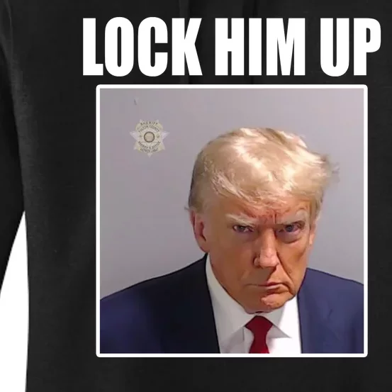 Lock Him Up Donald Trump Mugshot Women's Pullover Hoodie