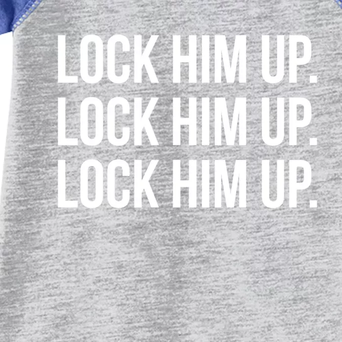 Lock Him Up Lock Him Up Lock Him Up Great Gift Infant Baby Jersey Bodysuit