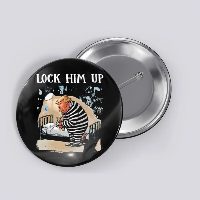 Lock Him Up Antitrump 2024 Button