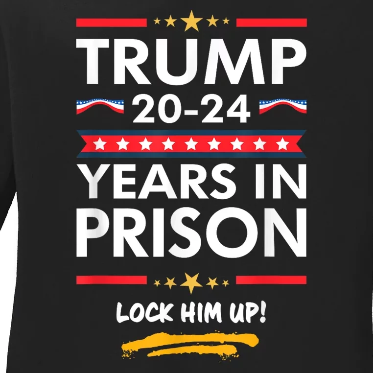 Lock Him Up 2020 2024 Years In Prison Anti Trump Ladies Long Sleeve Shirt