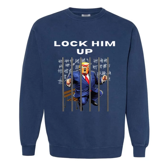 Lock Him Up Antitrump Djt Incarceration Garment-Dyed Sweatshirt