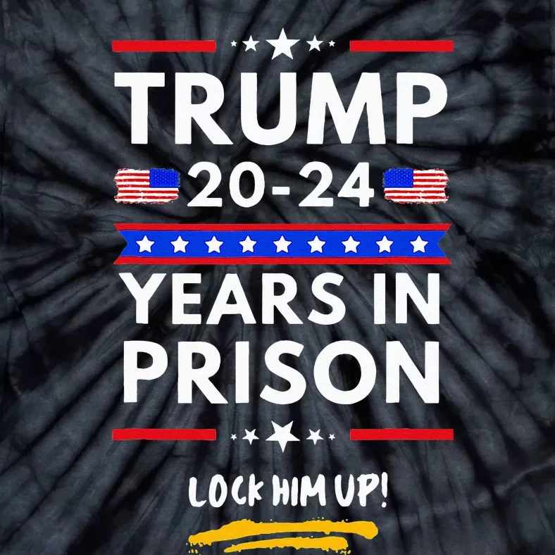 Lock Him Up 2020 2024 Years In Prison Anti Trump Political Tie-Dye T-Shirt