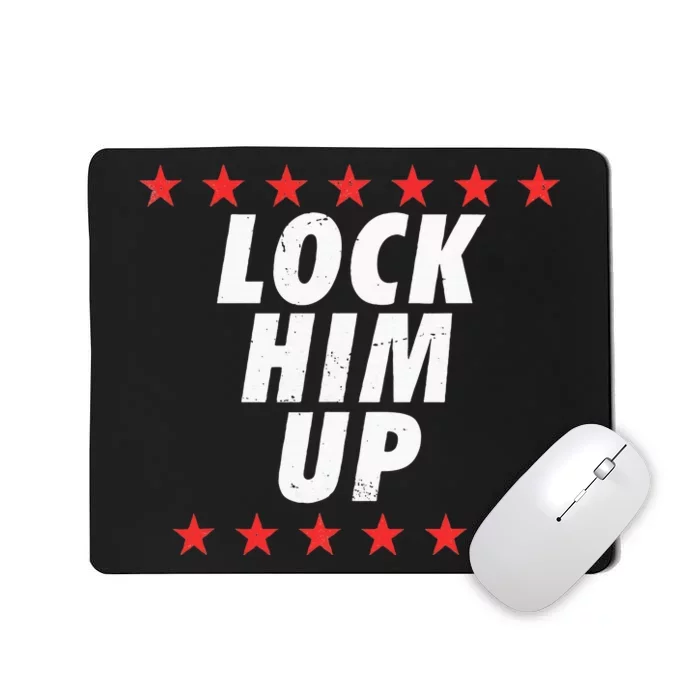 Lock Him Up Anti Trump Mousepad