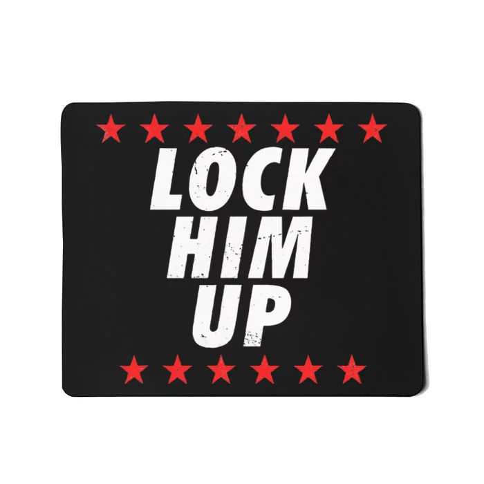 Lock Him Up Anti Trump Mousepad