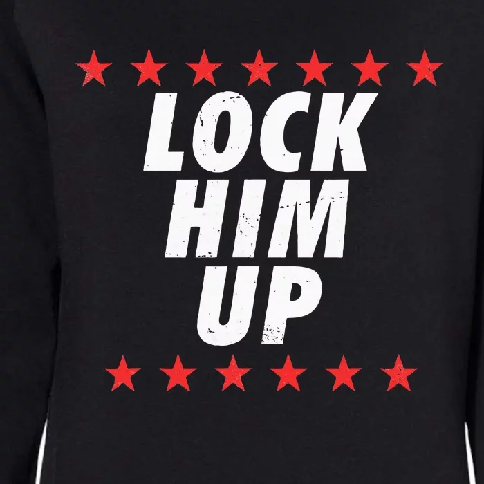 Lock Him Up Anti Trump Womens California Wash Sweatshirt