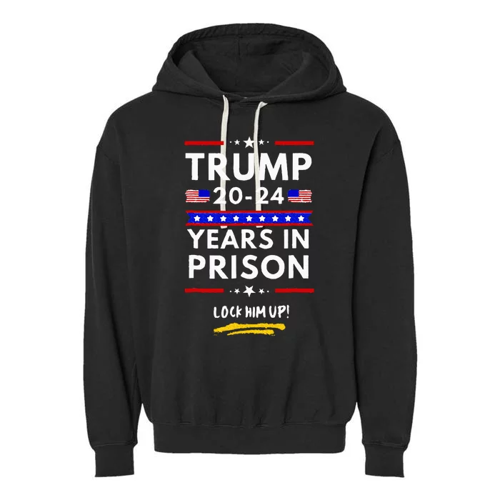 Lock Him Up 2020 2024 Years In Prison Anti Trump Political Garment-Dyed Fleece Hoodie