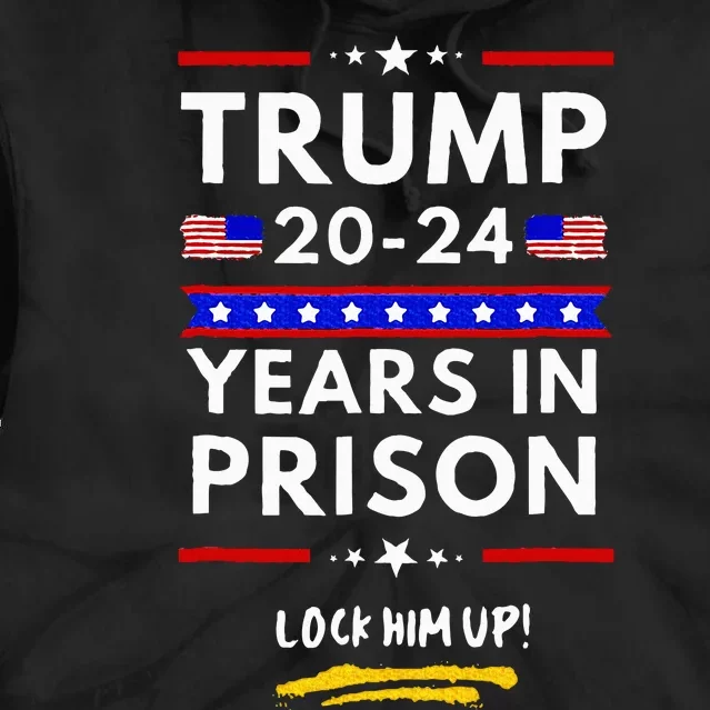 Lock Him Up 2020 2024 Years In Prison Anti Trump Political Tie Dye Hoodie