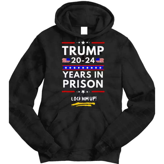 Lock Him Up 2020 2024 Years In Prison Anti Trump Political Tie Dye Hoodie