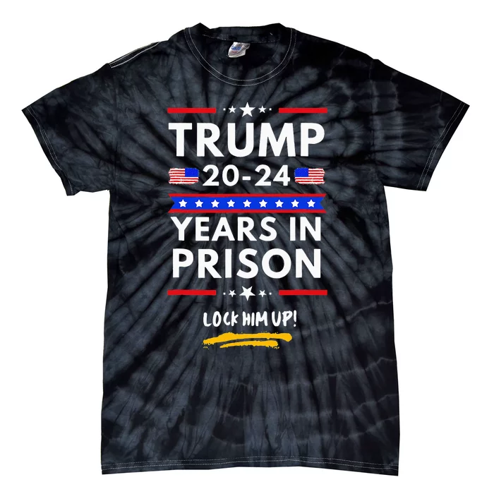 Lock Him Up 2020 2024 Years In Prison Anti Trump Political Tie-Dye T-Shirt