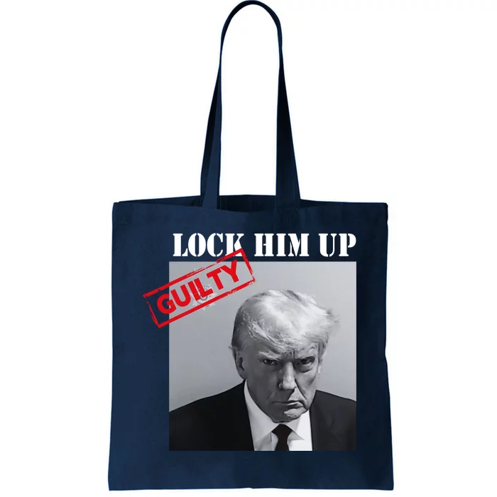 Lock Him Up Donald Trump Guilty Mugshot Tote Bag