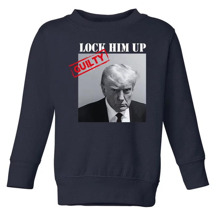 Lock Him Up Donald Trump Guilty Mugshot Toddler Sweatshirt