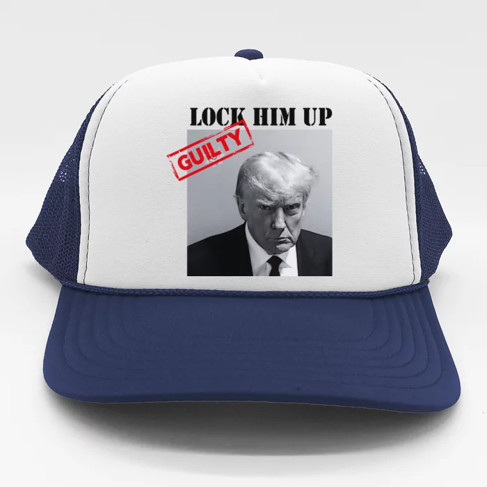 Lock Him Up Donald Trump Guilty Mugshot Trucker Hat