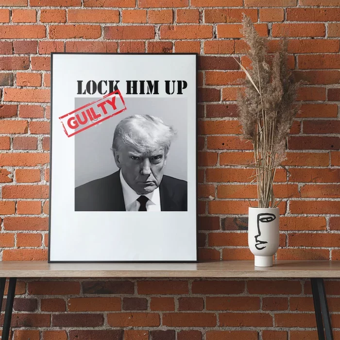 Lock Him Up Donald Trump Guilty Mugshot Poster